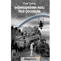 Gökkuşağına Asılı Ölü Çocuklar / Ünal Yalvaç