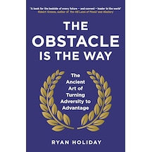 The Obstacle İs The Way: The Ancient Art Of Turning Adversity To Advantage 103 Ivory