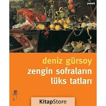 Zengin Sofraların Lüks Tatları - Deniz Gürsoy - Oğlak Yayıncılık