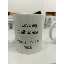 I Love My Chihuahua Kupa - Chihuahua Sevgisi Seramik Bardak Köpek Sahibi Hediyesi 325ml Diğer