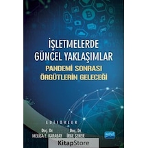 İşletmelerde Güncel Yaklaşımlar - Pandemi Sonrası Örgütlerin Geleceği- Nobel Akademik Yayıncılık