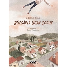 Rüzgarla Uçan Çocuk - Nergis Seli - Yapı Kredi Yayınları