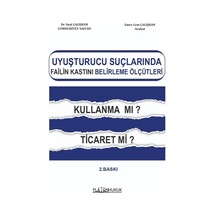 Uyuşturucu Suçlarında Failin Kastını Belirleme Ölçütleri Kullanma Mı Ticaret Mi 2.baskı