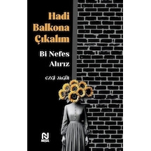 Hadi Balkona Çıkalım Bi Nefes Alırız / Ezgi Akgül