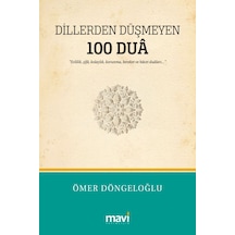 Dillerden Düşmeyen 100 Duâ Ömer Döngeloğlu / Mavi Yayıncılık
