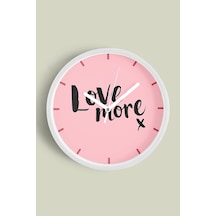' Love More '' Yazıllı Modern Tasarım Duvar Saati - 42cm - Önü Camlı Beyaz Kasa - Sessiz Mekanizma Beyaz