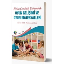 Erken Çocukluk Döneminde Oyun Gelişimi ve Oyun Materyalleri - Muhammed Ünal - Eğiten Kitap