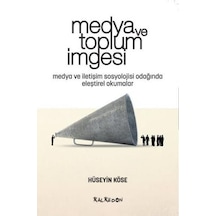 Medya ve Toplum İmgesi - Medya ve İletişim Sosyolojisi Odağında