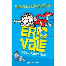Eric Vale - Süper Kahraman - Michael Gerard Bauer - Epsilon Yayınevi