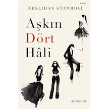 Aşkın Dört Hali - Neslihan Stamboli - Ayrıkotu Yayınları