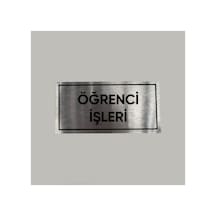 Aluminyum Kapı İsimliği Öğrenci İşleri Yazılı Arkası Yapışkanlı 10x20 Cm