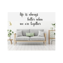 Life Is Always Better When We're Together Ahşap Duvar Mottosu