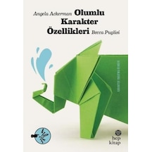 Olumlu Karakter Özellikleri - Angela Ackerman -  Becca Puglisi - Hep Kitap