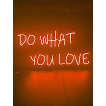Do What You Love Neon Led Duvar Aydınlatması Neon Yazı Tabela