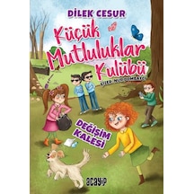 Küçük Mutluluklar Kulübü - Değişim Kalesi - Dilek Cesur - Acayip