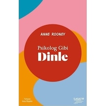 Psikolog Gibi Dinle - Anne Rooney - İlksatır Yayınevi