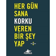 Her Gün Sana Korku Veren Bir Şey Yap - Robie Rogge -  Dian G. Smith - Pegasus