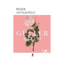Güller Kitabı / Beşir Ayvazoğlu