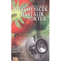 İyileşmeyecek Hastalık Yoktur - Mikhail Tombak - Kuraldışı Yayınları
