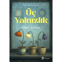 Üç Yalnızlık / Fırat Duyan