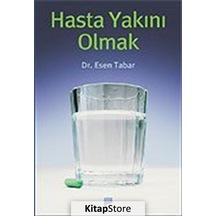Hasta Yakını Olmak - Dr.Esen Tabar - Pan Yayıncılık