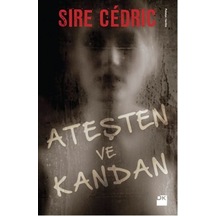 Ateşten ve Kandan - Sire Cedric - Doğan Kitap