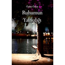Ruhumun Yalnızlığı - Özüm Özbay - Luna Yayınları
