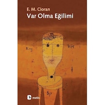 Var Olma Eğilimi - Emil Michel Cioran - Metis Yayınları
