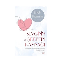 Sevginin ve Şiddetin Kaynağı - Modern Kapak - Erich Fromm - Say Yayınları