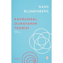 Kavramsal Olmayanın Teorisi - Hans Blumenberg - Ketebe