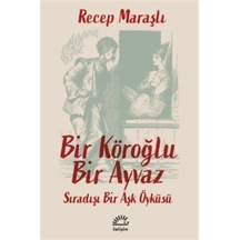 Bir Köroğlu Bir Ayvaz / Recep Maraşlı