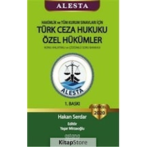 ALESTA - Hakimlik ve Tüm Kurum Sınavları için Türk Ceza Hukuku Özel Hükümler - Konu Anlatımlı ve Çözümlü - Hakan Serdar - Astana Yayınları