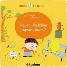 Küçük Filozof Neden İstediğimi Yapamıyorum? - Oscar Brenifier - Tudem Yayınları