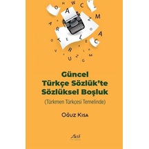 Güncel Türkçe Sözlük'te Sözlüksel Boşluk / Oğuz Kısa