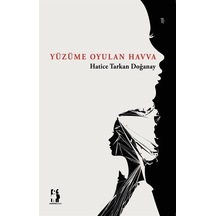 Yüzüme Oyulan Havva - Hatice Tarkan Doğanay - Metinlerarası Kitap