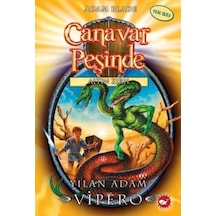 Canavar Peşinde 10 - Yılan Adam Vipero - Adam Blade - Beyaz Balina Yayınları