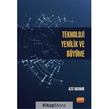 Teknoloji Yenilik ve Büyüme - Aziz Dayanır - Nobel Bilimsel Eserler