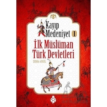 İlk Müslüman Türk Devletleri - Kayıp Medeniyet 1 - Zehra Aygül - Uğurböceği