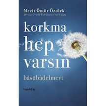 Korkma Hep Varsın - Mecit Ömür Öztürk - Hayykitap