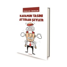 Kafamın Tasını Attıran Şeyler / Özkan İrman