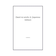 Owari No Serafu. 6. Japanese Edition Publisher