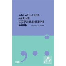 Anlatılarda Ayrıntı Çözümlemesine Giriş / Kubilay Aktulum