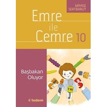 Emre ile Cemre 10-Başbakan Oluyor - Miyase Sertbarut - Tudem Yayınları
