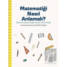 Matematiği Nasıl Anlamalı?  -  Çözümü Düşündüğümüzden Daha Kolay  -  Anne Lene Johnsen  -   Elin Natas  -  Doruk Yayınları
