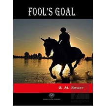 Fool's Goal - B. M. Bower - Platanus Publishing