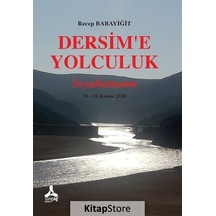 Dersim'e Yolculuk: Seyahatname 18 - 26 Kasım 2020 - Recep Babayiğit - Sonçağ Yayınları