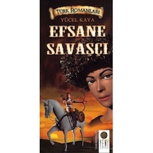 Türk Romanları Efsane Savaşçı - Yücel Kaya - Yeni Kitap