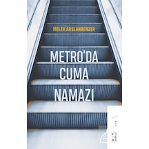 Metro'da Cuma Namazı / Melek Arslanbenzer