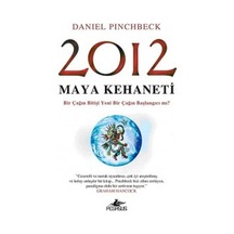 2012 Maya Kehaneti - Daniel Pinchbeck -  Pegasus Yayınları Ekim 2012
