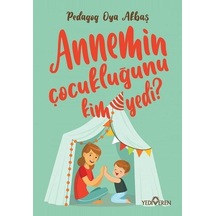Annemin Çocukluğunu Kim Yedi? -  Oya Akbaş -  Yediveren Yayınları